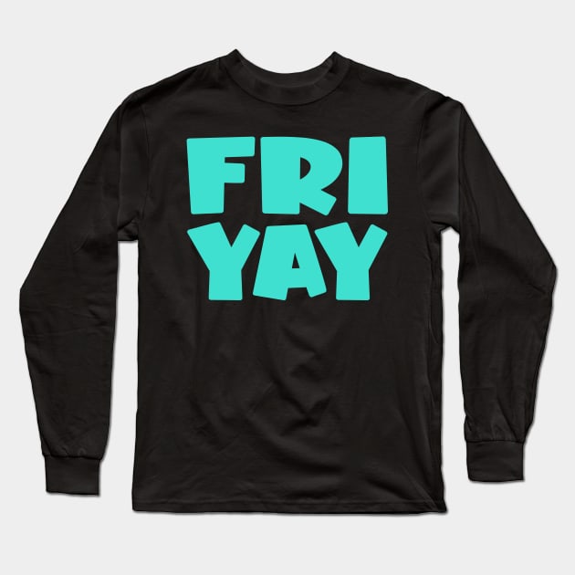 Friyay Long Sleeve T-Shirt by colorsplash